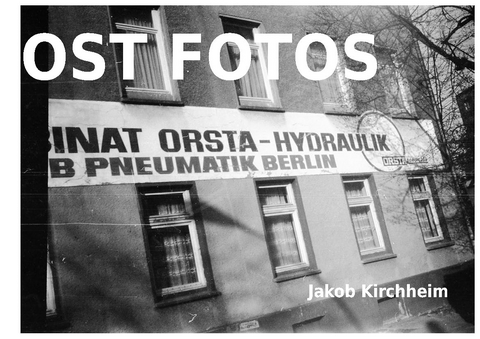 Ost Fotos - Jakob Kirchheim