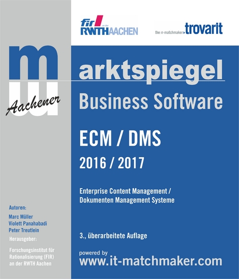 Marktspiegel Business Software: ECM / DMS 2016 / 2017 - Peter Treutlein, Violett Zeller, Marc M&uuml;ller