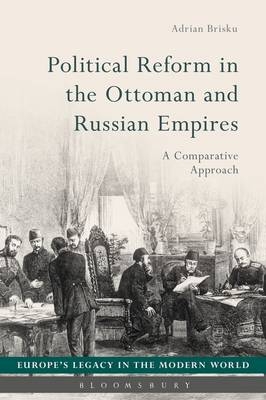 Political Reform in the Ottoman and Russian Empires -  Adrian Brisku