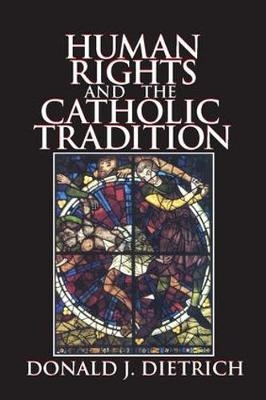 Human Rights and the Catholic Tradition -  Donald Dietrich