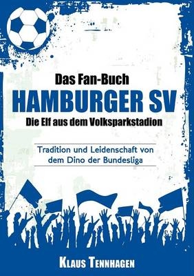 Das Fan-Buch Hamburger SV - Die Elf aus dem Volksparkstadion - A.W. Benedict