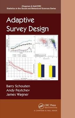 Adaptive Survey Design -  Andy Peytchev,  Barry Schouten,  James Wagner