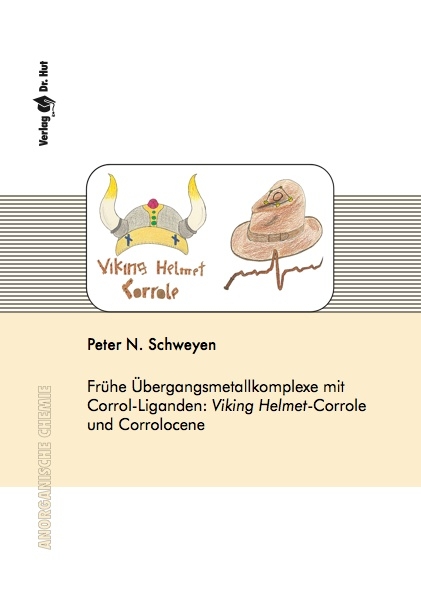 Fr&uuml;he &Uuml;bergangsmetallkomplexe mit Corrol-Liganden: Viking Helmet-Corrole und Corrolocene - Peter N. Schweyen