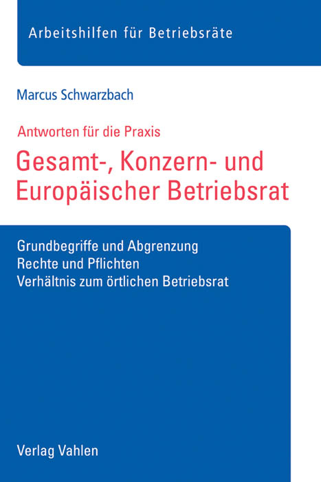Gesamt-, Konzern- und Europ&auml;ischer Betriebsrat - Marcus Schwarzbach