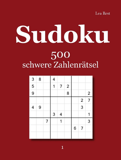 Sudoku 500 schwere Zahlenr&auml;tsel 1 - Lea Rest