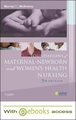 Foundations of Maternal-Newborn and Women's Health Nursing - Sharon Smith Murray, Emily Slone McKinney