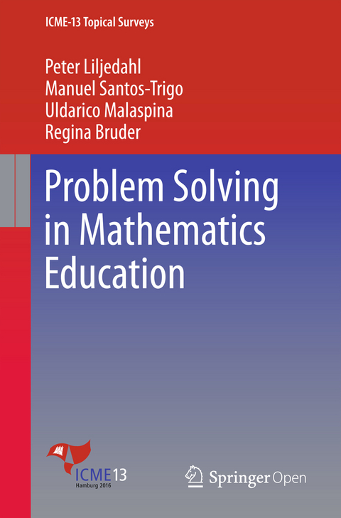Problem Solving in Mathematics Education - Peter Liljedahl, Manuel Santos-Trigo, Uldarico Malaspina, Regina Bruder