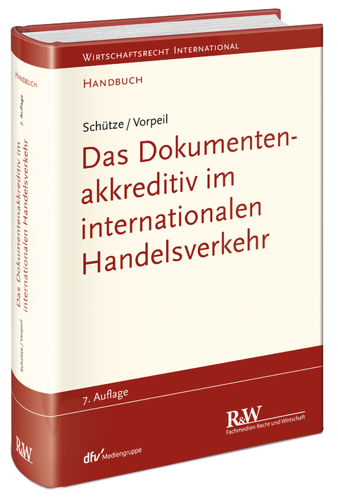 Das Dokumentenakkreditiv im internationalen Handelsverkehr - Rolf A Sch&uuml;tze, Klaus Vorpeil