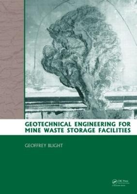 Geotechnical Engineering for Mine Waste Storage Facilities - Geoffrey E. Blight