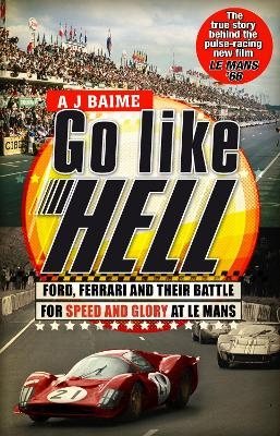 Go Like Hell - A J Baime