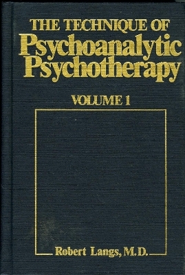 The Technique of Psychoanalytic Psychotherapy - Robert J. Langs