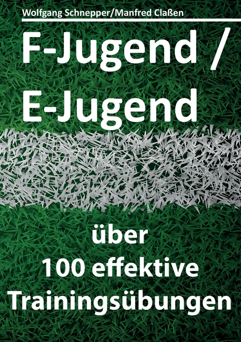 F-Jugend / E-Jugend - Wolfgang Schnepper, Manfred Claßen