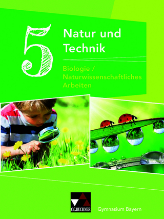 Natur und Technik – Gymnasium Bayern / Natur und Technik 5: Biologie/NW Arbeiten