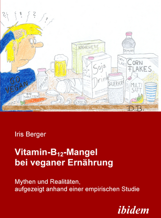 Vitamin-B12-Mangel bei veganer Ernährung