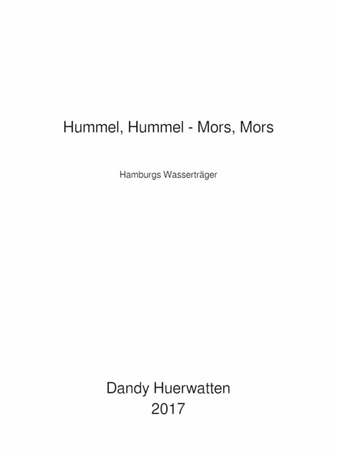 Hummel, Hummel - Mors, Mors - Dandy Huerwatten