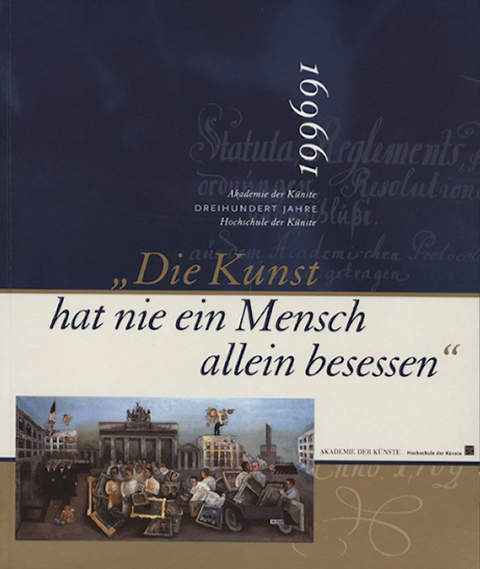 "Die Kunst hat nie ein Mensch allein besessen"