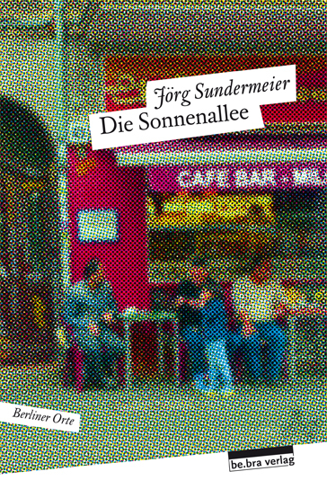 Die Sonnenallee - J&ouml;rg Sundermeier