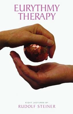 Eurythmy Therapy - Rudolf Steiner