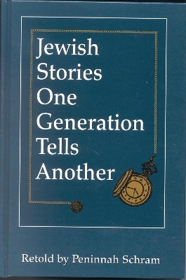 Jewish Stories One Generation Tells Another - Peninnah Schram
