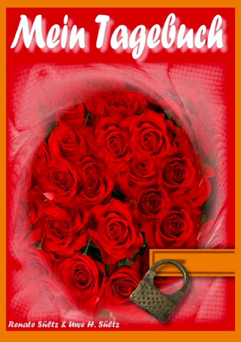 Mein Tagebuch - Renate Sültz, Uwe H. Sültz
