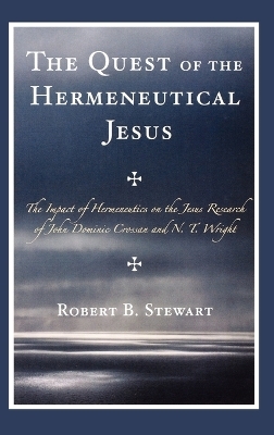 The Quest of the Hermeneutical Jesus - Robert B. Stewart