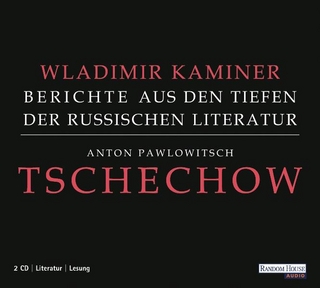 Tschechow - Berichte aus den Tiefen der Russischen Literatur