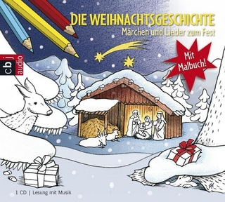 Die Weihnachtsgeschichte - Märchen und Lieder zum Fest
