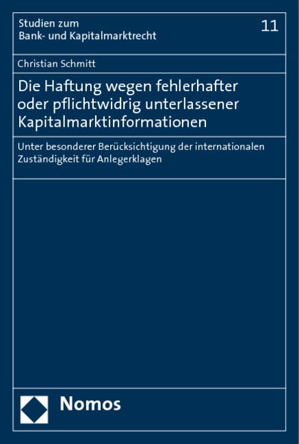Die Haftung wegen fehlerhafter oder pflichtwidrig unterlassener Kapitalmarktinformationen - Christian Schmitt