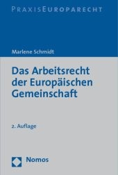 Das Arbeitsrecht der Europ&auml;ischen Gemeinschaft - Marlene Schmidt
