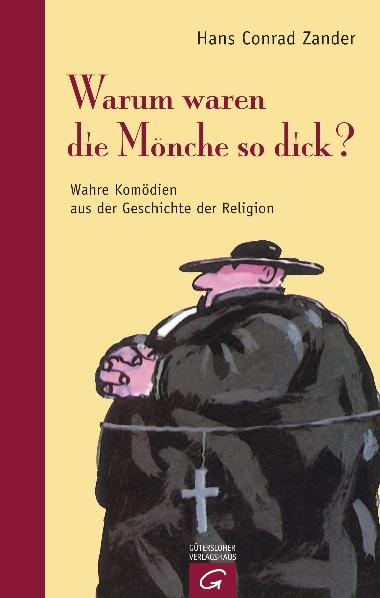 Warum waren die M&ouml;nche so dick? - Hans Conrad Zander