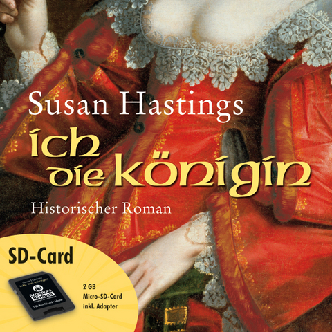H&ouml;rb&uuml;cher auf SD-Card: Ich, die K&ouml;nigin - Susan Hastings