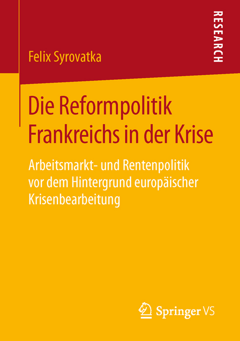 Die Reformpolitik Frankreichs in der Krise - Felix Syrovatka