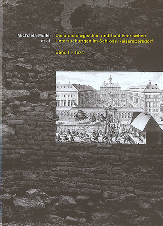 Die archäologischen und bauhistorischen Untersuchungen im Schloss Kaiserebersdorf