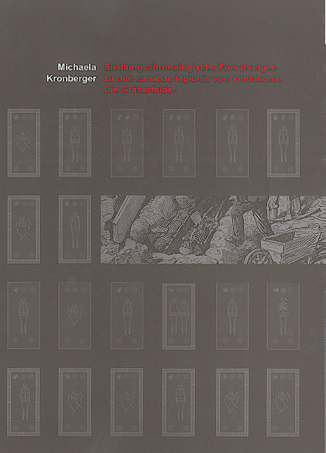 Siedlungschronologische Forschungen zu den canabae legionis von Vindobona - Michaela Kronberger