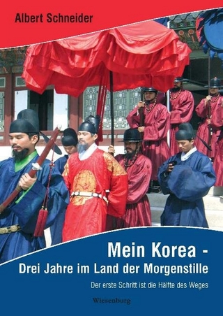 Mein Korea - Drei Jahre im Land der Morgenstille