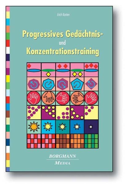 Progressives Ged&auml;chtnis- und Konzentrationstraining - Erich Kasten