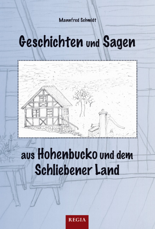 Geschichte und Sagen aus Hohenbucko und dem Schliebener Land
