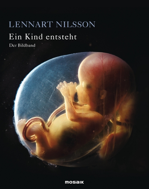 Ein Kind entsteht - Der Bildband - Lennart Nilsson, Lars Hamberger