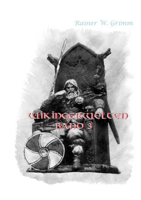 Wikingerwelten III - Rainer W. Grimm