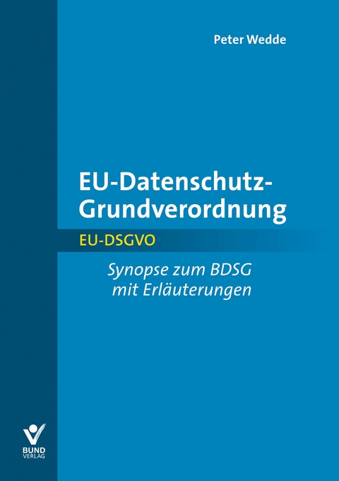 EU-Datenschutz-Grundverordnung - Peter Wedde