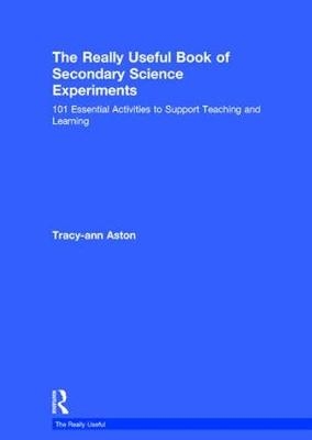 Really Useful Book of Secondary Science Experiments -  Tracy-ann Aston