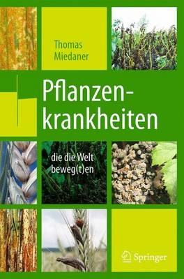Pflanzenkrankheiten, die die Welt beweg(t)en - Thomas Miedaner