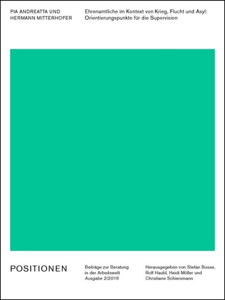 Ehrenamtliche im Kontext von Krieg, Flucht und Asyl: Orientierungspunkte für die Supervision