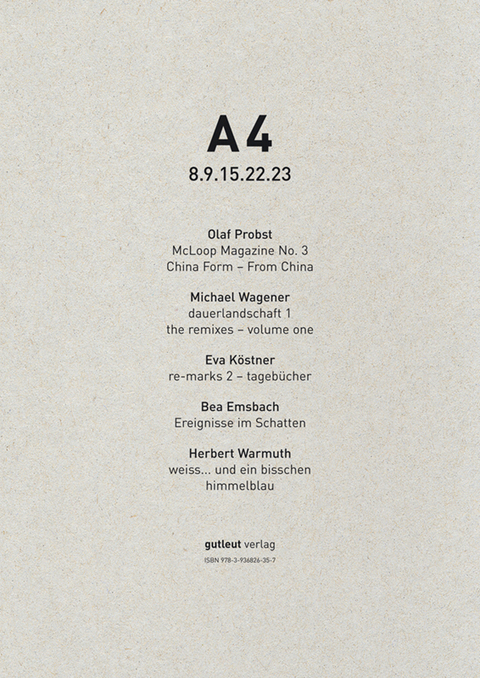 A4 | 8.9.15.22.23 - Michael Wagener, Sascha Anderson, Christian Kaufmann, Eva K&ouml;stner, Hanno Millesi, Marcus Roloff, Christine Taxer, Alissa Walser, Erik Stephan, Arnfrid Astel, Orsolya Kal&aacute;sz, Martin Sonnabend