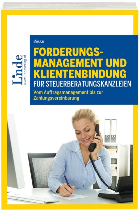 Forderungsmanagement und Klientenbindung f&uuml;r Steuerberatungskanzleien - Christine Meszar