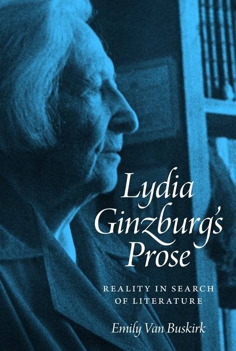 Lydia Ginzburg's Prose - Emily Van Buskirk