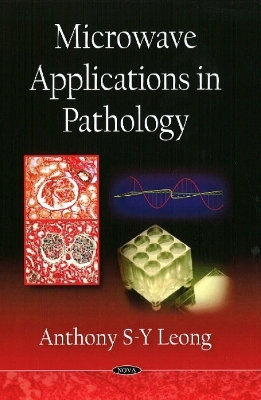 Microwave Applications in Pathology - Anthony S-Y Leong