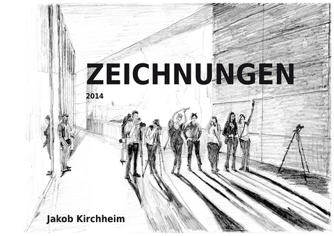 Zeichnungen 2014 - Jakob Kirchheim