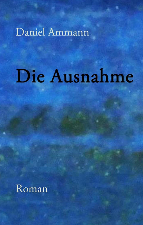 Die Ausnahme - Daniel Ammann