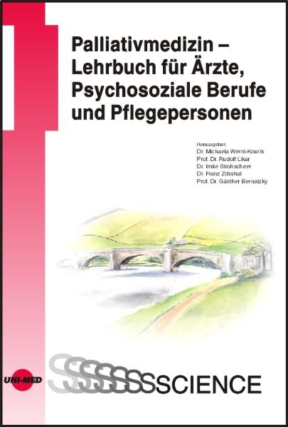 Palliativmedizin - Lehrbuch f&uuml;r &Auml;rzte, Psychosoziale Berufe und Pflegepersonen - Michaela Werni-Kourik, Rudolf Likar, Imke Strohscheer, Franz Zdrahal, G&uuml;nther Bernatzky